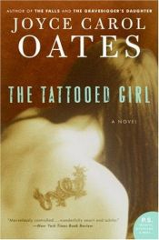 book cover of The Tattooed Girl: A Novel (Oates, Joyce Carol) by Joyce Carol Oates