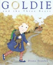 book cover of Goldie and the three bears by Diane Stanley
