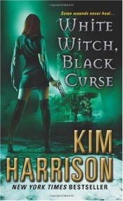 book cover of White Witch, Black Curse by Kim Harrison