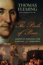 book cover of The Perils of Peace: America's Struggle for Survival After Yorktown by Thomas Fleming