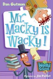 book cover of Mr. Macky Is Wacky! by Dan Gutman