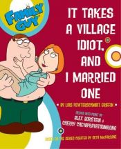 book cover of Family Guy: It Takes a Village Idiot, and I Married One by Alex Borstein
