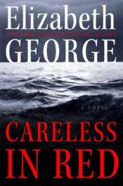 book cover of Careless in Red: A Novel (Inspector Lynley) Book 14 by Elizabeth George