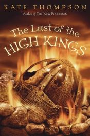 book cover of The Last of the High Kings by Kate Thompson