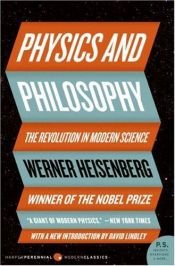 book cover of Physics and Philosophy: The Revolution in Modern Science by Werner Heisenberg