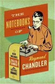 book cover of The Notebooks of Raymond Chandler by Raymond Chandler