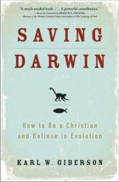 book cover of Saving Darwin: How To Be a Christian and Believe in Evolution by Karl Giberson