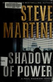 book cover of Shadow of Power (Paul Madriani Series #9) by Steve Martini