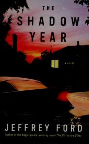 book cover of The shadow year by Jeffrey Ford