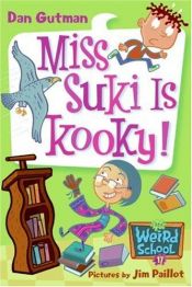 book cover of Miss Suki Is Kooky (My Weird School) by Dan Gutman