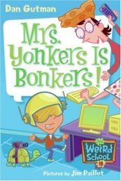 book cover of Mrs. Yonkers Is Bonkers! by Dan Gutman