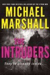 book cover of The Intruders by Michael Marshall Smith