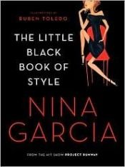 book cover of The Little Black Book of Style by Nina Garcia