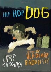 book cover of Hip Hop Dog by Chris Raschka