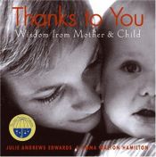 book cover of Thanks to You: Wisdom from Mother & Child (Julie Andrews Collection) by Julie Andrews Edwards