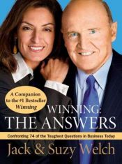 book cover of Winning: The Answers: Confronting 72 of the Toughest Questions in Business Today by Jack Welch