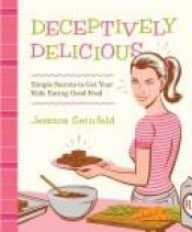 book cover of Deceptively Delicious by Jessica Seinfeld