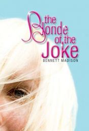 book cover of The blonde of the joke by Bennett Madison