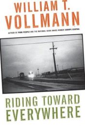 book cover of Riding Toward Everywhere by William T. Vollmann