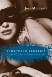 book cover of Something Reckless (Avon Red)Albright Sisters Book 2 by Jess Michaels