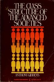 book cover of The class structure of the advanced societies (Harper torchbooks ; TB 1845) by Anthony Giddens