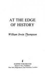 book cover of At the Edge of History Speculations On The Transformation of Culture by William Irwin Thompson