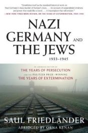 book cover of Nazi Germany and the Jews, 1933-1945: Abridged Edition by Saul Friedländer