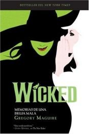 book cover of Wicked : memorias de una bruja mala by Gregory Maguire