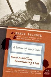 book cover of A Broom of One's Own: Words on Writing, Housecleaning, and Life by Nancy Peacock