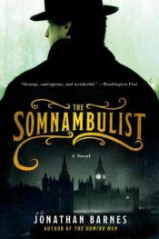 book cover of The Somnambulist by Jonathan Barnes