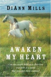 book cover of 4.5 - Awaken My Heart by DiAnn Mills