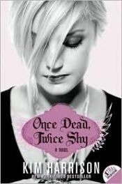 book cover of Once Dead, Twice Shy by Kim Harrison