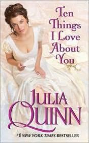 book cover of Ten Things I Love about You by Julia Quinn