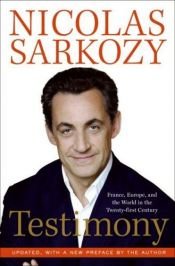book cover of Testimony: France in the Twenty-First Century by Nicolas Sarkozy