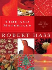 book cover of Time and Materials: Poems, 1997-2005 by Robert Hass