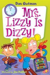 book cover of Mrs. Lizzy Is Dizzy! by Dan Gutman