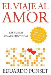 book cover of El Viaje al Amor: Las Nuevas Claves Cientificas by Eduard Punset
