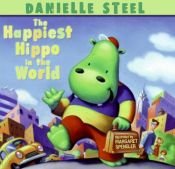 book cover of The Happiest Hippo in the World by 대니엘 스틸