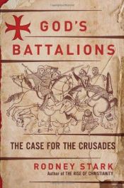 book cover of God's battalions : the case for the Crusades by Rodney Stark