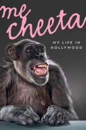 book cover of Me Cheeta: My Life in Hollywood by none given