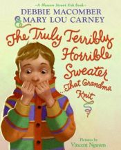 book cover of The truly terribly horrible sweater-- that Grandma knit by Debbie Macomber