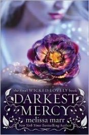 book cover of Wicked Lovely, Book 5: Darkest Mercy by Melissa Marr