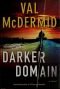 A Darker Domain: A Novel (Tony Hill mystery)