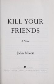 book cover of Kill Your Friends: A Novel by John Niven