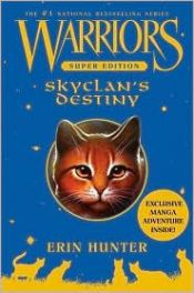 book cover of SkyClan's Destiny (Warriors: Super Edition) by Erin Hunter