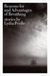 book cover of Reasons for and Advantages of Breathing by Lydia Peelle