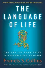 book cover of The Language of Life: DNA and the Revolution in Personalized Medicine by Francis Collins