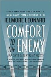 book cover of Comfort to the Enemy and Other Carl Webster Stories by Elmore Leonard