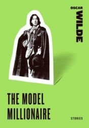 book cover of The Model Millionaire (Short Story Collections) by Oscar Wilde