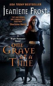 book cover of One Grave at a Time (Night Huntress #6) by Jeaniene Frost